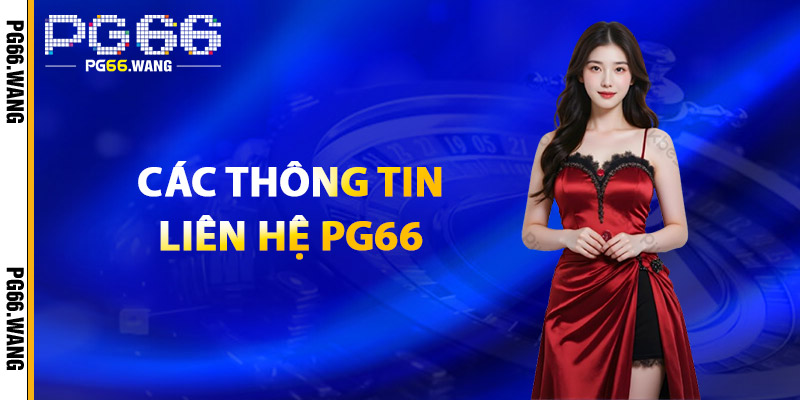 Các Thông Tin Liên Hệ PG66